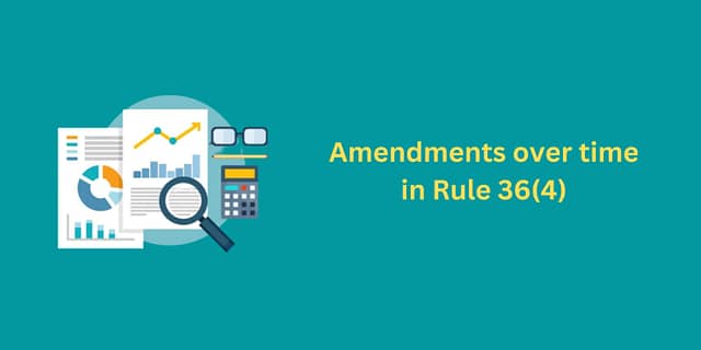 Amendments over time on ITC rule 36(4)